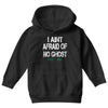i aint afraid Youth Hoodie