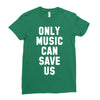 only music can save us Ladies Fitted T-Shirt