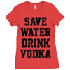 save water drink vodka Ladies Fitted T-Shirt