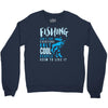 fishing isn't for everyone Crewneck Sweatshirt