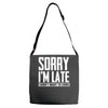 sorry i'm late i didn't want to come Adjustable Strap Totes