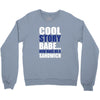 cool story babe, now make me a sandwich Crewneck Sweatshirt