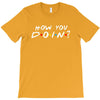 How You Doin of The Friends Parody T-Shirt