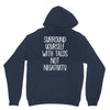 surround yourself with tacos not negativity Hoodie