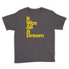 it was all a dream Youth Tee