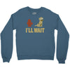 i'll wait Crewneck Sweatshirt