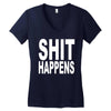 shit happens Women's V-Neck T-Shirt