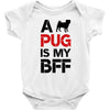 a pug is my bff Baby Bodysuit