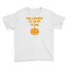 halloween is so my thing Youth Tee