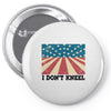 I Don't Kneel Pin-back button