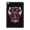 All Men are Created Equal but Only the Best are Born in October iPad Mini 4