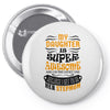 My Daughter Is Super Awesome Her Stepmom Pin-back button