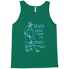 beach better have my money Tank Top