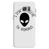 i don't believe in humans Samsung Galaxy S7