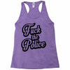 fuck the police Racerback Tank