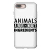 Animals Are Not Ingredients iPhone 8 Plus