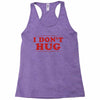 I Don't Hug Racerback Tank