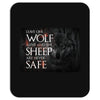 Leave One Wolf Alive And The Sheep Are Never Safe Mousepad