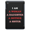 i Am A Woman A Daughter A Mother A Sister iPad Mini
