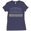 my opinion offended you Ladies Fitted T-Shirt