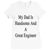 my dadis handsome and a great engineer Ladies Fitted T-Shirt