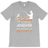 fishing is the answer! T-Shirt
