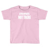gym update not there Toddler T-shirt