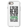 if you can read this, you are camping too close iPhone 8