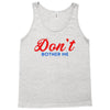 Don't Bother Me Tank Top