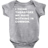 i think, therefore Baby Onesie