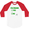 im drunk 3/4 Sleeve Shirt