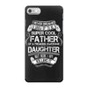 Super Cool Father Of A Freaking Awesome Daughter iPhone 7 Case