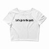 let's go to the party Crop Top