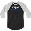 sweat is fat crying 3/4 Sleeve Shirt