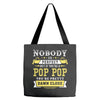 Nobody Is Perfect But If You Are A Pop Pop You Are Pretty Damn Close Tote Bags