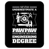 Never Underestimate A Pawpaw With An Engineer Degree Mousepad