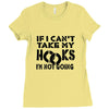 if i can't take my hooks.. Ladies Fitted T-Shirt
