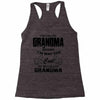 I&rsquo;m Called Grandma Because I&rsquo;m Way Too Cool To Be Called Grandma Racerback Tank