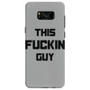 This Fuckin Guy Samsung Galaxy S8