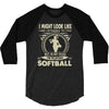 i might look like i'm playing softball 3/4 Sleeve Shirt
