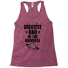 Greatest Dad In The Universe Racerback Tank