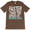 faster than the speed of something slower T-Shirt