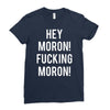hey moron! 1 Ladies Fitted T-Shirt