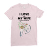 i love when my wife lets me buy another bike Ladies Fitted T-Shirt
