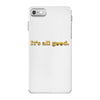 It's All Good iPhone 7 Case