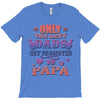 only the best dads get promoted to papa T-Shirt