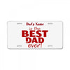 best dad ever License Plate