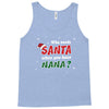 Who Needs Santa When You Have Nana? Tank Top