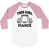This Girl Loves Her Fiance 3/4 Sleeve Shirt
