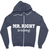 mr right in training Zipper Hoodie